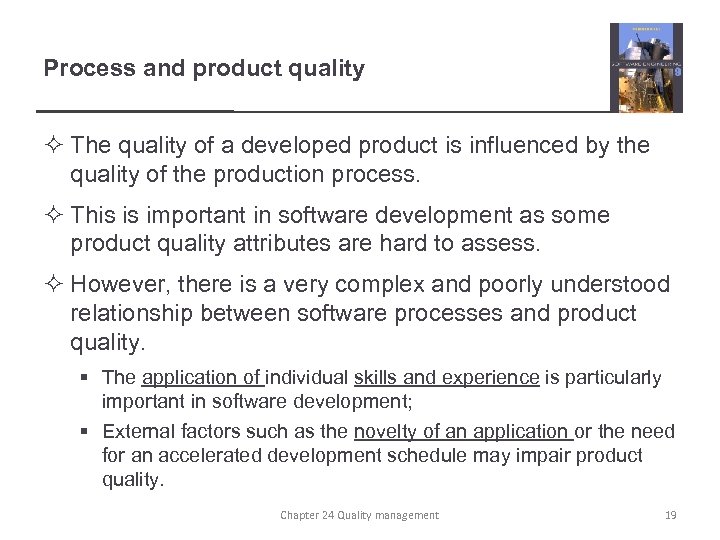 Process and product quality ² The quality of a developed product is influenced by
