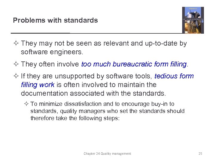 Problems with standards ² They may not be seen as relevant and up-to-date by
