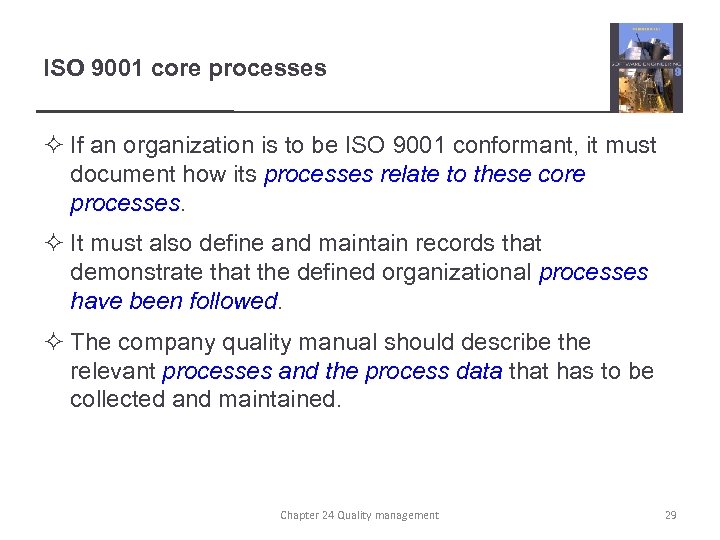 ISO 9001 core processes ² If an organization is to be ISO 9001 conformant,