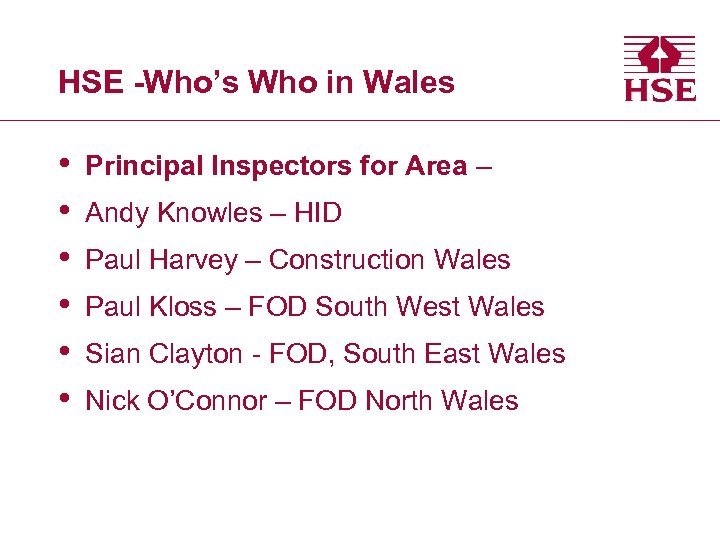HSE -Who’s Who in Wales • • • Principal Inspectors for Area – Andy