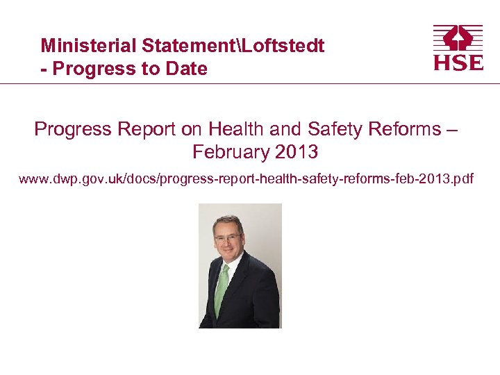 Ministerial StatementLoftstedt - Progress to Date Progress Report on Health and Safety Reforms –
