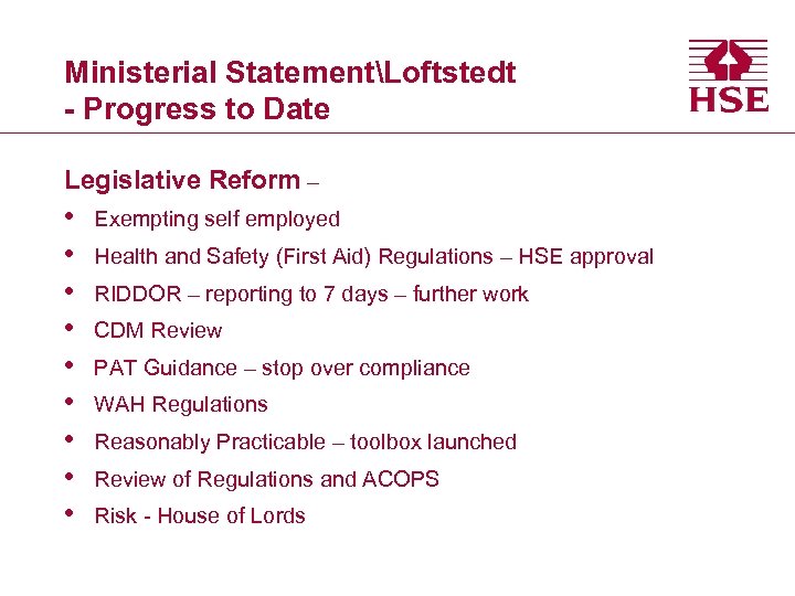 Ministerial StatementLoftstedt - Progress to Date Legislative Reform – • • • Exempting self