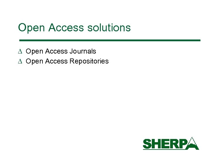 Open Access solutions D Open Access Journals D Open Access Repositories 