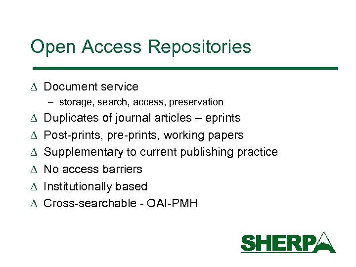 Open Access Repositories D Document service – storage, search, access, preservation D D D