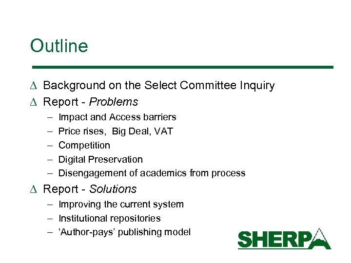 Outline D Background on the Select Committee Inquiry D Report - Problems – –