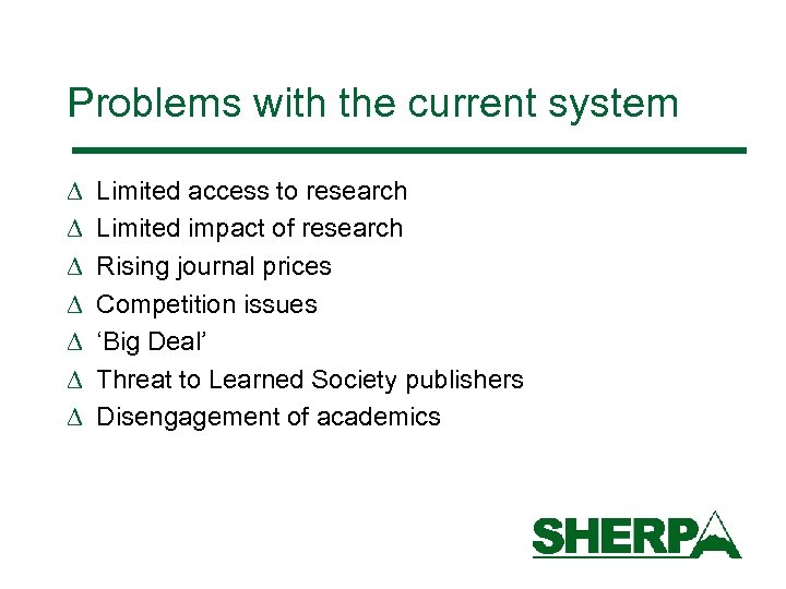 Problems with the current system D D D D Limited access to research Limited
