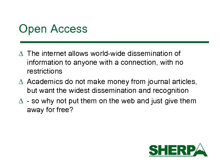 Open Access D The internet allows world-wide dissemination of information to anyone with a