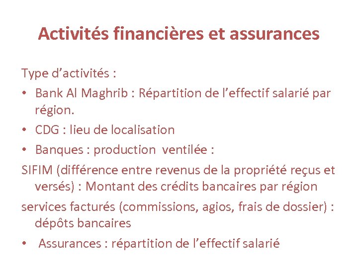 Activités financières et assurances Type d’activités : • Bank Al Maghrib : Répartition de