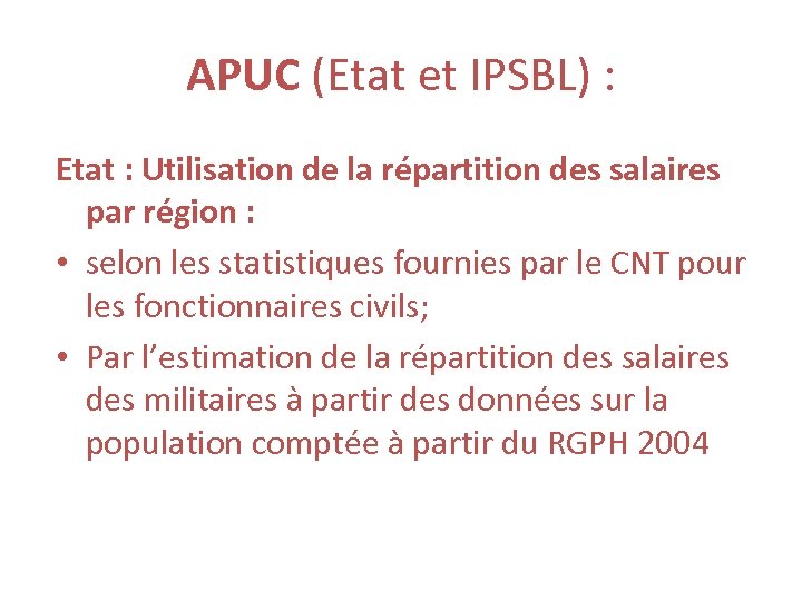 APUC (Etat et IPSBL) : Etat : Utilisation de la répartition des salaires par