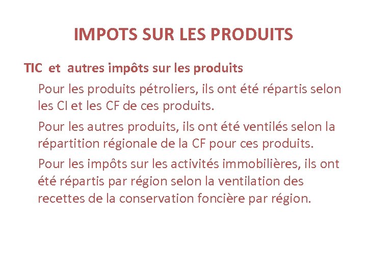IMPOTS SUR LES PRODUITS TIC et autres impôts sur les produits Pour les produits