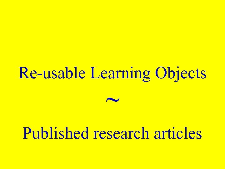 Re-usable Learning Objects ~ Published research articles 