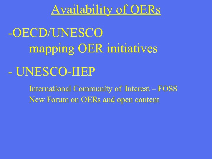 Availability of OERs -OECD/UNESCO mapping OER initiatives - UNESCO-IIEP International Community of Interest –
