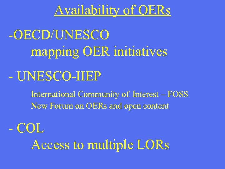 Availability of OERs -OECD/UNESCO mapping OER initiatives - UNESCO-IIEP International Community of Interest –