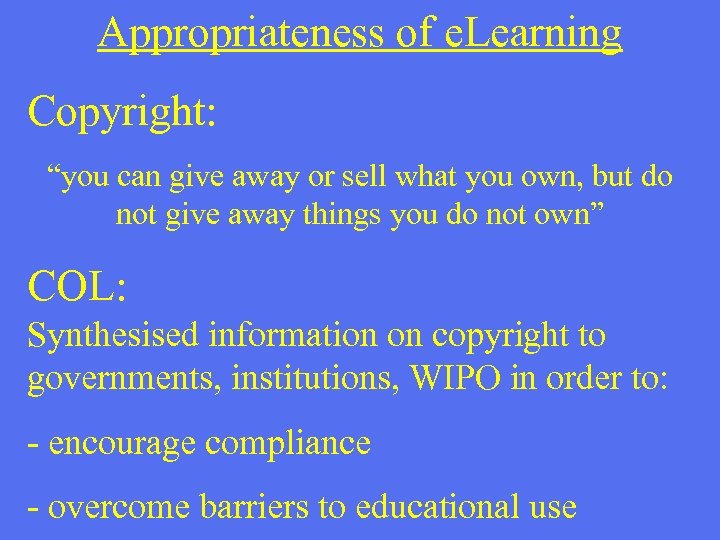 Appropriateness of e. Learning Copyright: “you can give away or sell what you own,