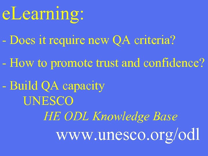 e. Learning: - Does it require new QA criteria? - How to promote trust