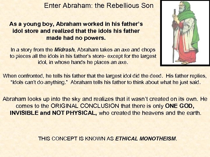 Enter Abraham: the Rebellious Son As a young boy, Abraham worked in his father’s