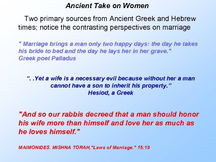 Ancient Take on Women Two primary sources from Ancient Greek and Hebrew times; notice