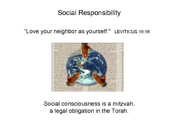 Social Responsibility “Love your neighbor as yourself. 