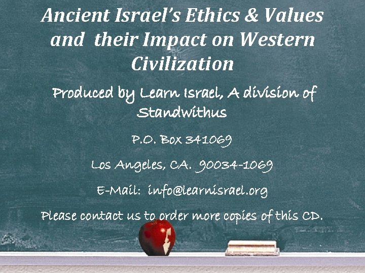 Ancient Israel’s Ethics & Values and their Impact on Western Civilization Produced by Learn