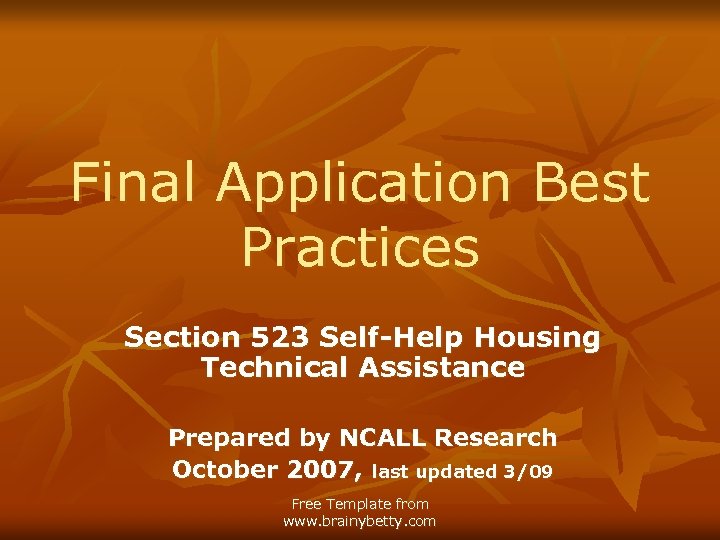 Final Application Best Practices Section 523 Self-Help Housing Technical Assistance Prepared by NCALL Research