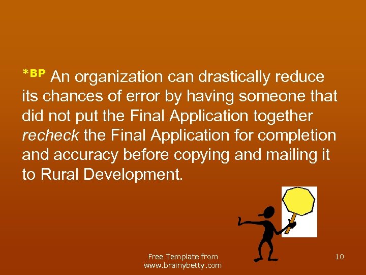 *BP An organization can drastically reduce its chances of error by having someone that