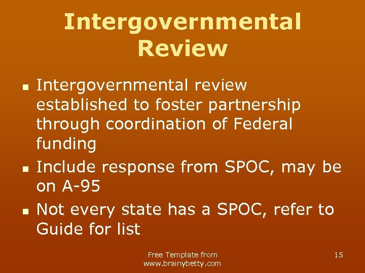 Intergovernmental Review n n n Intergovernmental review established to foster partnership through coordination of