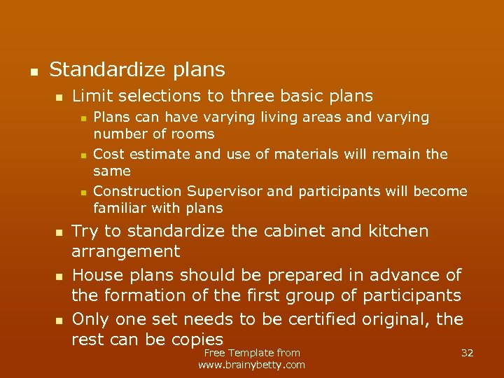 n Standardize plans n Limit selections to three basic plans n n n Plans