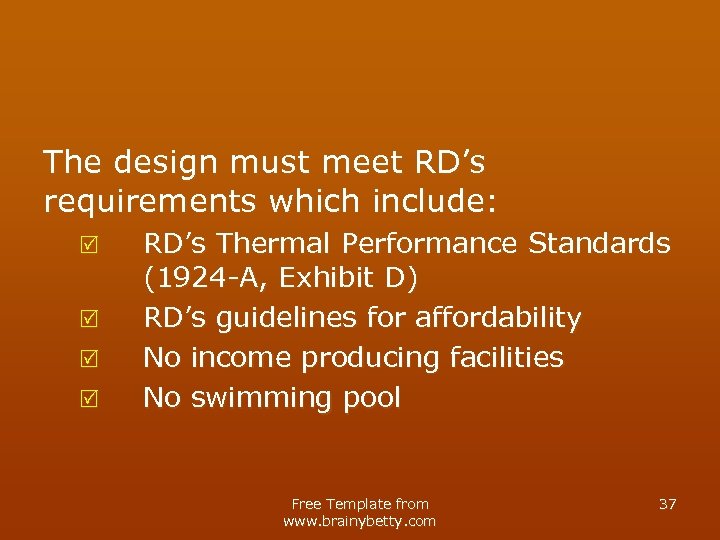 The design must meet RD’s requirements which include: R R RD’s Thermal Performance Standards