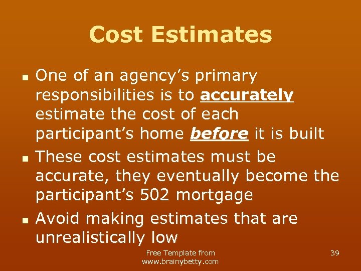 Cost Estimates n n n One of an agency’s primary responsibilities is to accurately