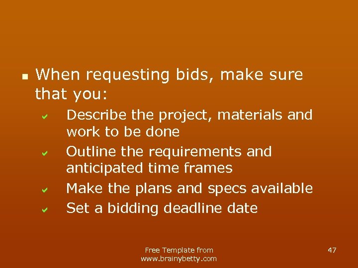 n When requesting bids, make sure that you: a a Describe the project, materials