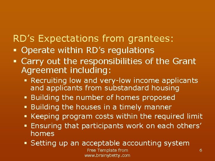 RD’s Expectations from grantees: § Operate within RD’s regulations § Carry out the responsibilities