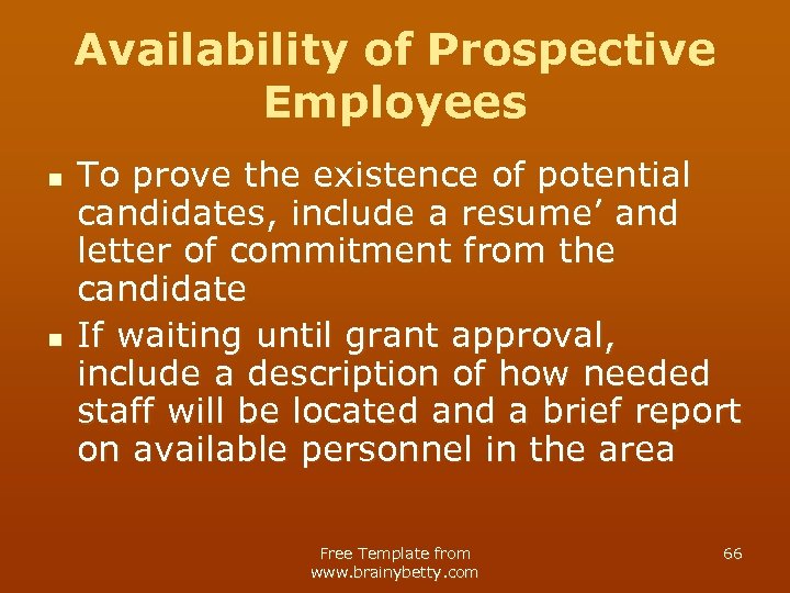Availability of Prospective Employees n n To prove the existence of potential candidates, include