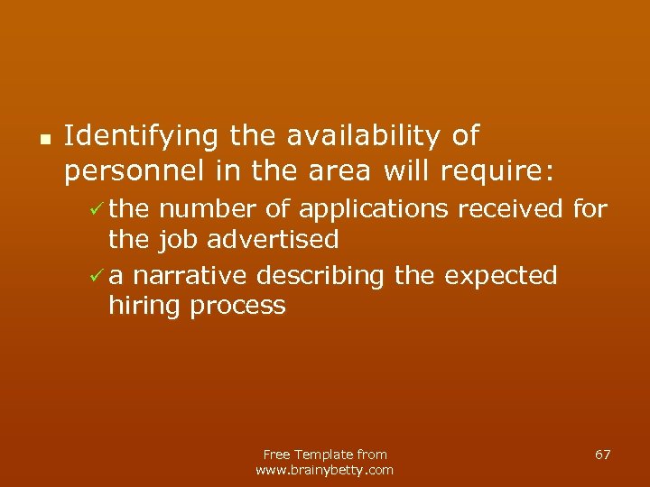 n Identifying the availability of personnel in the area will require: ü the number