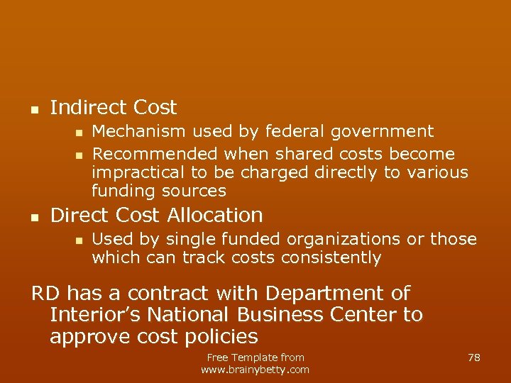 n Indirect Cost n n n Mechanism used by federal government Recommended when shared