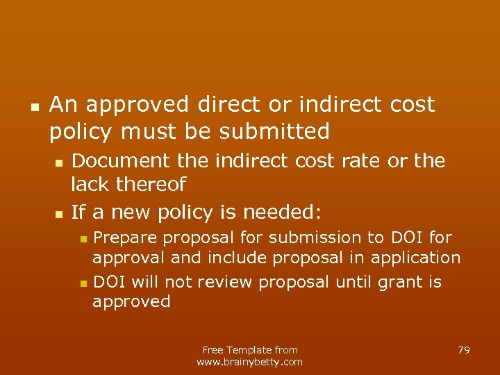 n An approved direct or indirect cost policy must be submitted n n Document