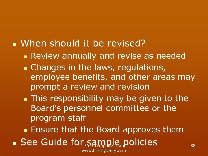n When should it be revised? n n n Review annually and revise as