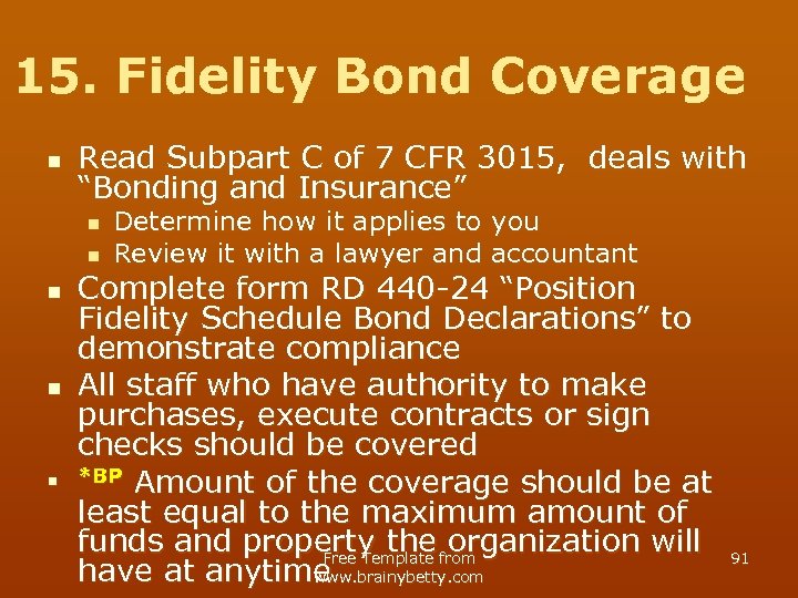 15. Fidelity Bond Coverage n Read Subpart C of 7 CFR 3015, deals with