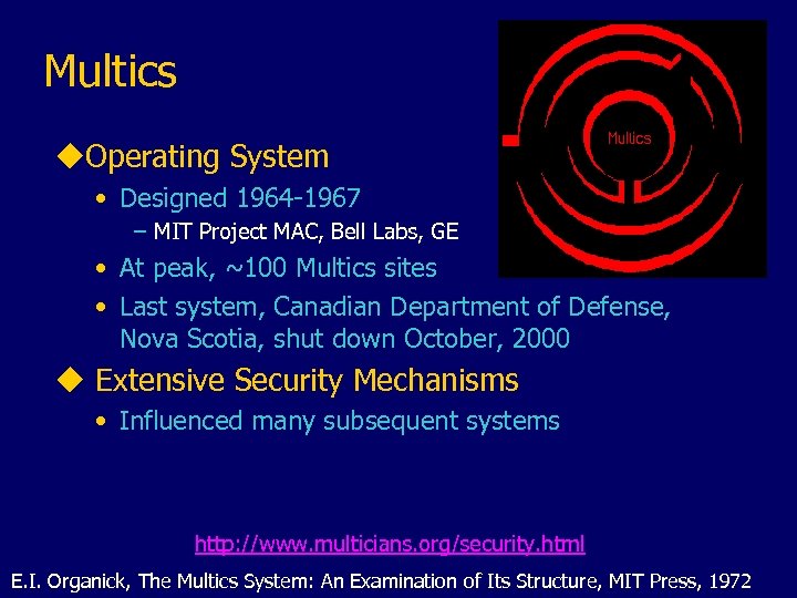 Multics u. Operating System • Designed 1964 -1967 – MIT Project MAC, Bell Labs,