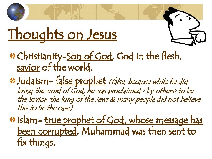 Thoughts on Jesus Christianity-Son of God, God in the flesh, savior of the world.