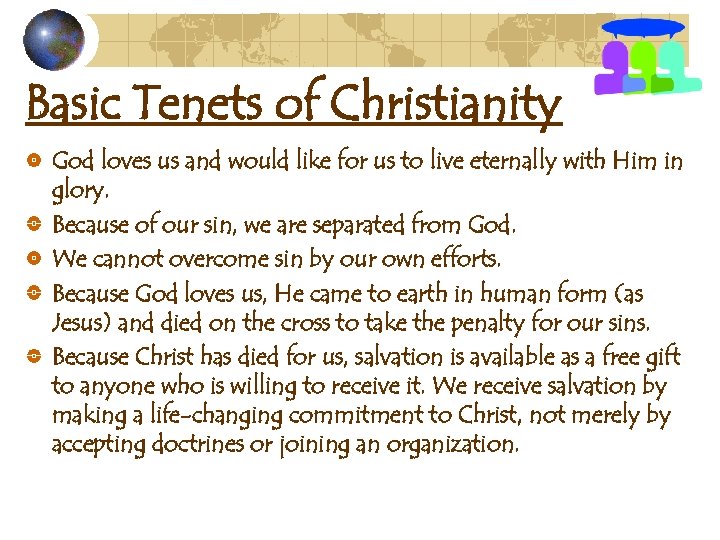 Basic Tenets of Christianity God loves us and would like for us to live