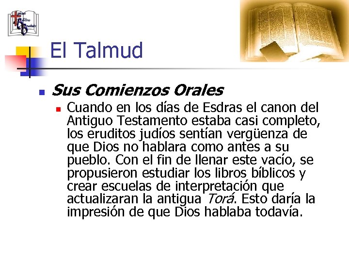 El Talmud n Sus Comienzos Orales n Cuando en los días de Esdras el