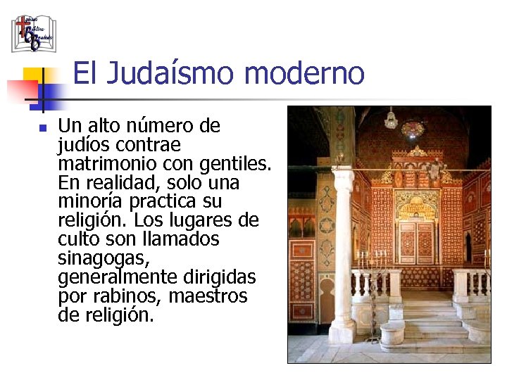 El Judaísmo moderno n Un alto número de judíos contrae matrimonio con gentiles. En