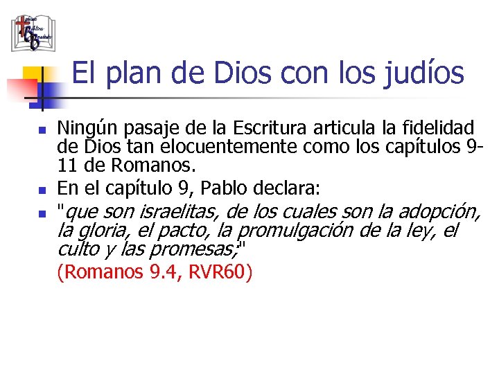 El plan de Dios con los judíos n n n Ningún pasaje de la