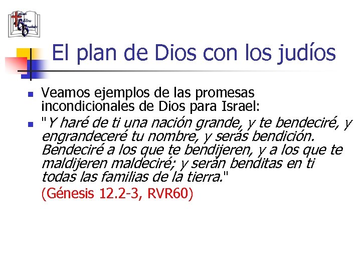 El plan de Dios con los judíos n n Veamos ejemplos de las promesas