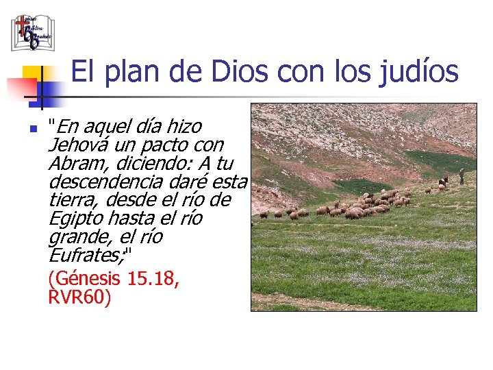 El plan de Dios con los judíos n "En aquel día hizo Jehová un