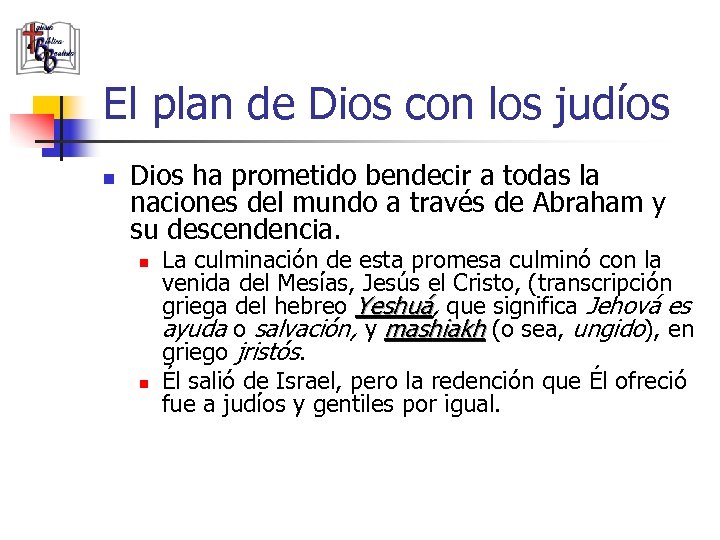 El plan de Dios con los judíos n Dios ha prometido bendecir a todas