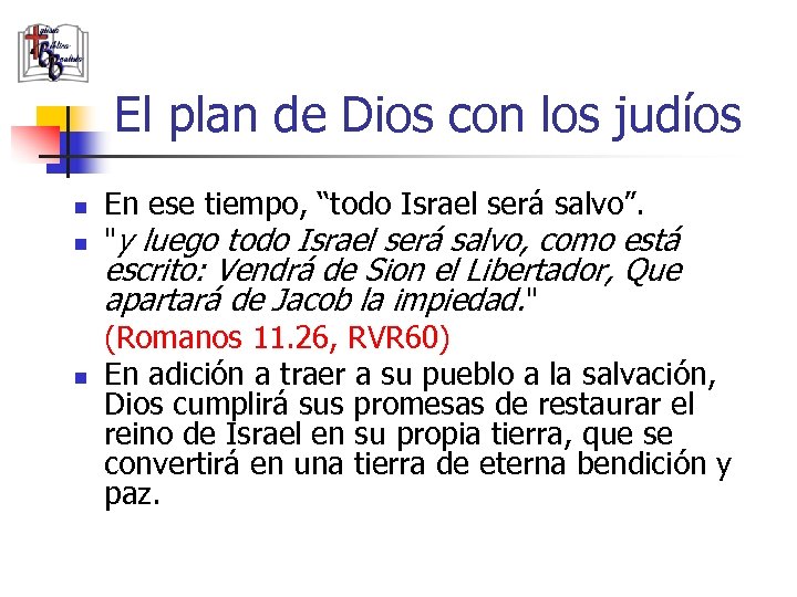 El plan de Dios con los judíos n n n En ese tiempo, “todo