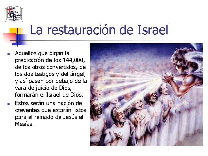 La restauración de Israel n n Aquellos que oigan la predicación de los 144,