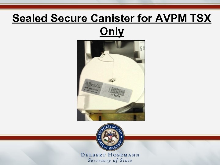 Sealed Secure Canister for AVPM TSX Only 