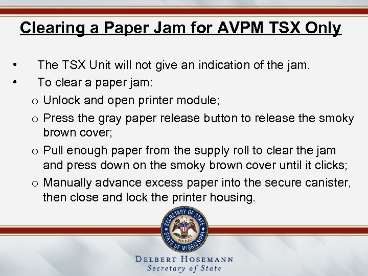 Clearing a Paper Jam for AVPM TSX Only • • The TSX Unit will